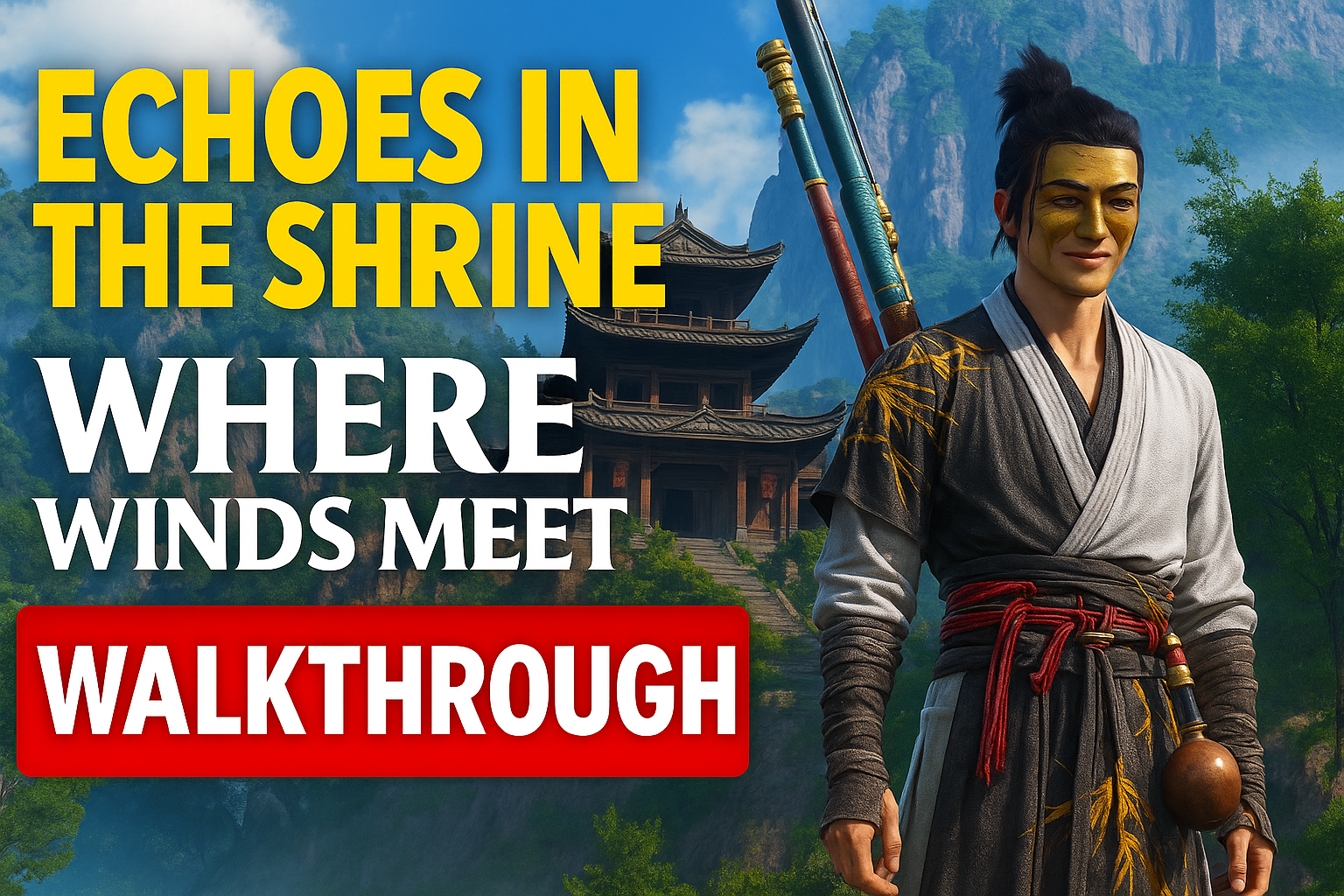 Echoes in the Shrine – Complete Where Winds Meet Quest Walkthrough